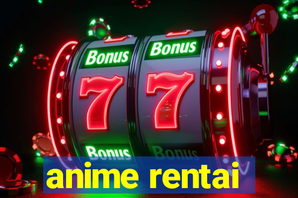 anime rentai